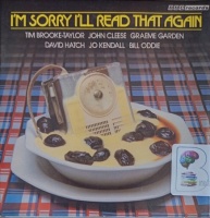 I'm Sorry I'll Read That Again written by Graham Garden and Bill Oddie performed by Tim Brooke-Taylor, John Cleese, Graham Garden and Bill Oddie on Audio CD (Abridged)
